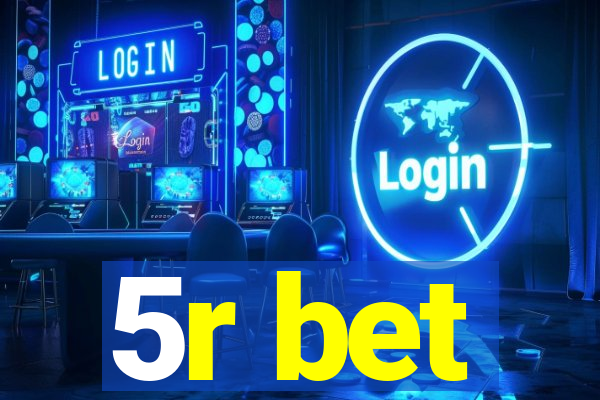 5r bet